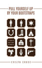 Pull Yourself up by Your Bootstraps - Paperback