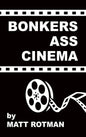 Bonkers Ass Cinema (hardback) - Hardcover
