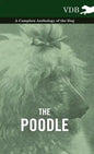 The Poodle - A Complete Anthology of the Dog - Hardcover