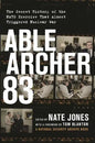 Able Archer 83: The Secret History of the NATO Exercise That Almost Triggered Nuclear War - Hardcover