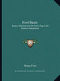 Ford Ideals: Being a Selection from Mr. Ford's Page in the Dearborn Independent - Paperback