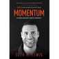 Momentum: Where Mindset Meets Strategy: 7 Steps to Start and Keep Momentum in Business Forever - Hardcover