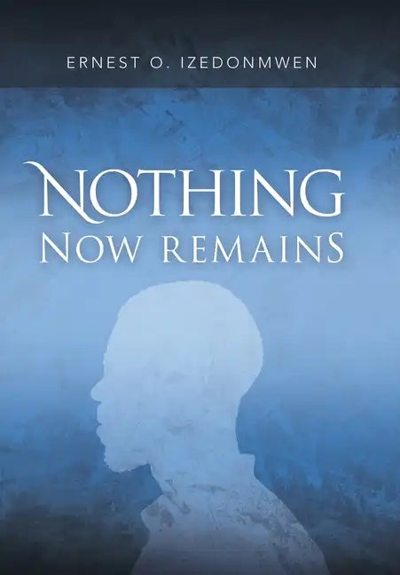 Nothing Now Remains - Hardcover