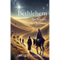 Bethlehem An Advent Journey - Paperback