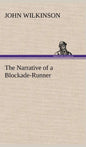 The Narrative of a Blockade-Runner - Hardcover