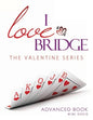 I Love Bridge the Valentine Series: Advanced - Paperback