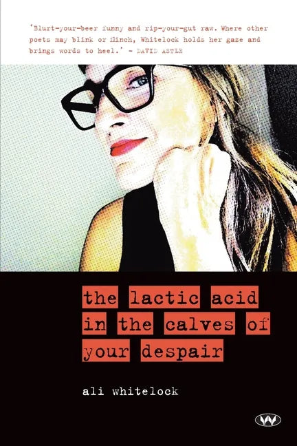 The Lactic Acid in the Calves of Your Despair - Paperback