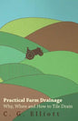 Practical Farm Drainage: Why, When And How To Tile Drain - Paperback