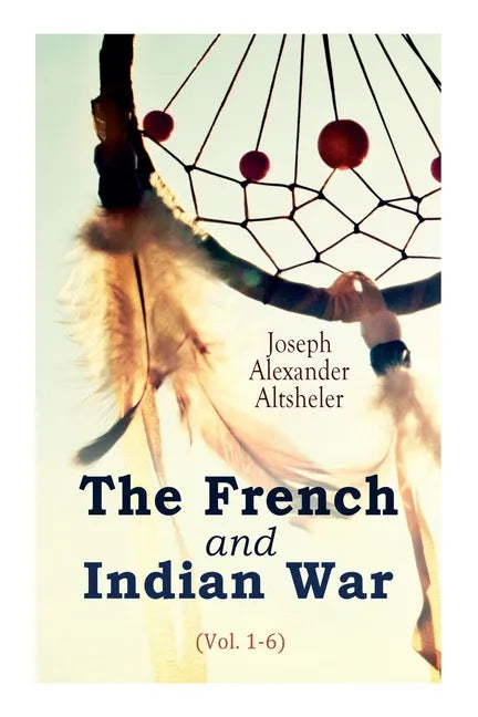 The French and Indian War (Vol. 1-6) - Paperback
