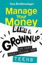 Manage Your Money Like a Grownup: The best money advice for Teens - Paperback