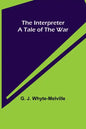 The Interpreter; A Tale of the War - Paperback