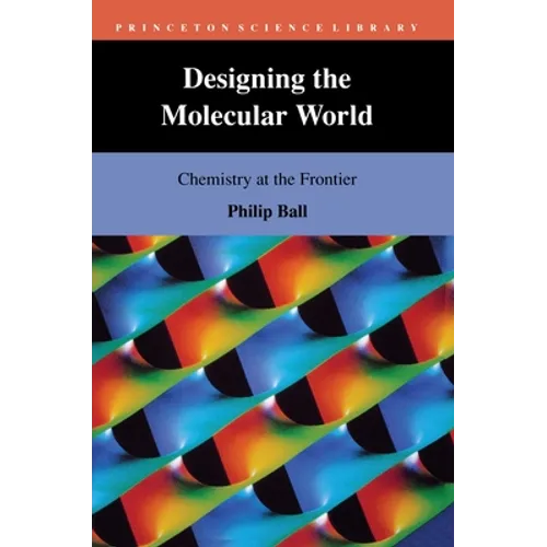 Designing the Molecular World: Chemistry at the Frontier - Paperback