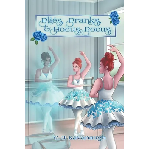 Pliés, Pranks & Hocus Pocus - Paperback
