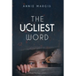 The Ugliest Word - Hardcover