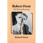 Robert Frost: The Work of Knowing - Hardcover