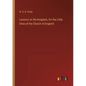 Lessons on the Kingdom, for the Little Ones of the Church of England - Paperback