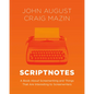 Scriptnotes: A Book about Screenwriting and Things That Are Interesting to Screenwriters - Hardcover