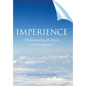 Imperience: Understanding the Heart of Consciousness - Hardcover