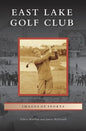 East Lake Golf Club - Hardcover