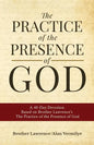 The Practice of the Presence of God: A 40-Day Devotion Based on Brother Lawrence's The Practice of the Presence of God (Includes Entire Book) - Paperback