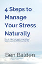 4 Steps to Manage Your Stress Naturally: How to Enjoy Life Again Using Natural Solutions and doTERRA Essential Oils - Paperback