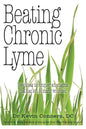 Beating Chronic Lyme: New ideas to conquer an enigma that has left so many wounded - Paperback