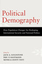 Political Demography: How Population Changes Are Reshaping International Security and National Politics - Paperback