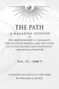 The Path: Volume 3: A Magazine Dedicated to the Brotherhood of Humanity, Theosophy in America, and the Study of Occult Science a - Paperback