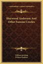 Sherwood Anderson and Other Famous Creoles - Hardcover