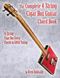 The Complete 4-String Cigar Box Guitar Chord Book: 4-String Cigar Box Guitar Chords in GDGB Tuning - Paperback