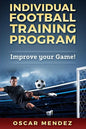 Individual Football Training Program: Improve your Game! - Paperback