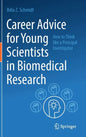 Career Advice for Young Scientists in Biomedical Research: How to Think Like a Principal Investigator - Hardcover