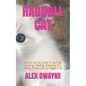 Ragdoll Cat: Everything You Need To Owning, Housing, Feeding, Breeding, And Taking Proper Care Of Ragdoll Cat - Paperback