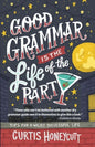 Good Grammar is the Life of the Party: Tips for a Wildly Successful Life - Paperback