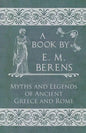 The Myths and Legends of Ancient Greece and Rome - Paperback
