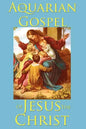 The Aquarian Gospel of Jesus the Christ - Paperback