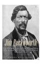 Jim Beckwourth: The Life and Legacy of the Former Slave Who Became One of America's Most Famous Mountain Men - Paperback