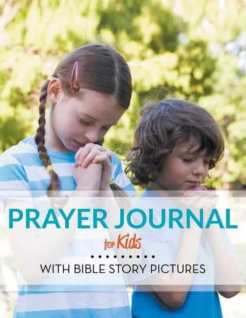 Prayer Journal For Kids: With Bible Story Pictures - Paperback