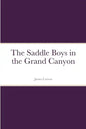 The Saddle Boys in the Grand Canyon - Paperback
