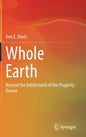 Whole Earth: Beyond the Entitlement of the Property Owner - Hardcover