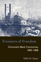 Frontiers of Freedom: Cincinnati's Black Community 1802-1868 - Paperback
