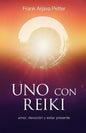 Uno con Reiki: Amor, devoción y estar presente - Paperback