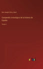 Compendio cronológico de la historia de España: Tomo 4 - Hardcover