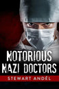 Notorious Nazi Doctors - Paperback