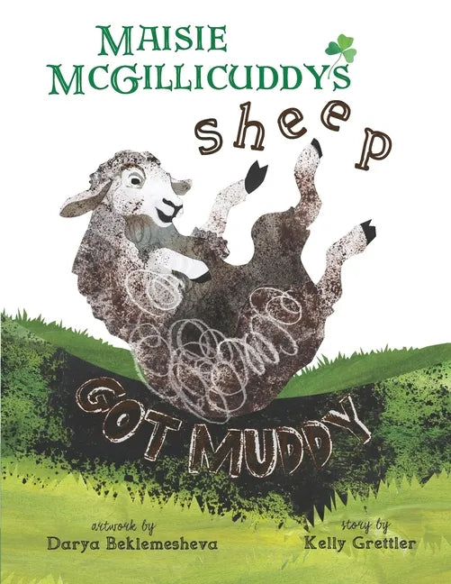 Maisie McGillicuddy's Sheep Got Muddy - Paperback