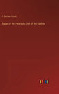 Egypt of the Pharaohs and of the Kedive - Hardcover