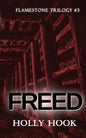 Freed (#3 Flamestone Trilogy) - Paperback
