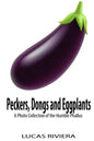 Peckers, Dongs and Eggplants: A Photo Collection of the Humble Phallus - Paperback