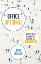 Office Optional: How to Build a Connected Culture with Virtual Teams - Paperback