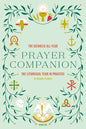 The Catholic All Year Prayer Companion: The Liturgical Year in Practice - Paperback